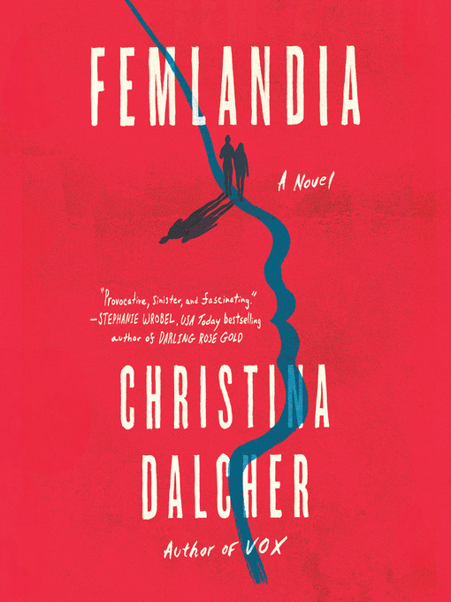 Title details for Femlandia by Christina Dalcher - Available